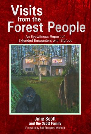Book cover of Visits from the Forest People: An Eyewitness Report of Extended Encounters with Bigfoot
