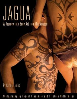 Cover of the book Jagua, A Journey Into Body Art from the Amazon by Jerri Coleman