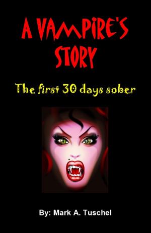 Cover of A Vampire's Story: The First 30 Days Sober.