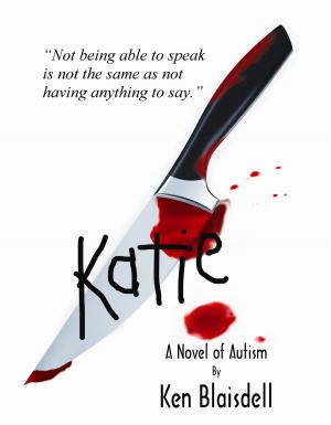 Cover of the book Katie:A Novel of Autism by Jeffrey Cohen