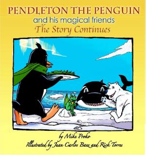 Cover of Pendleton The Penguin and His Magical Friends: The Story Continues