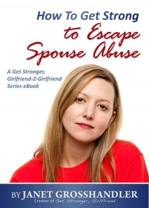Cover of the book How To Get Strong to Escape Spouse Abuse by a cura del Centro Padre Nostro