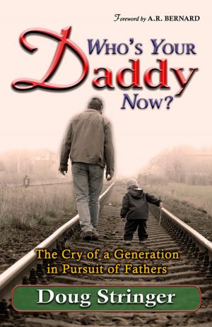 Book cover of Who's Your Daddy Now?: The Cry of a Generation in Pursuit of Fathers