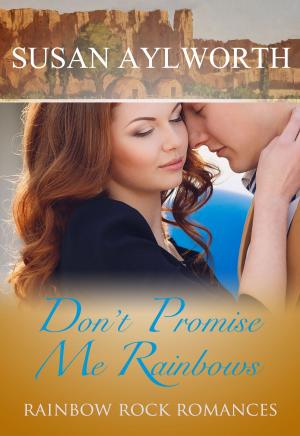 Cover of the book Don't Promise Me Rainbows by Lydia Mirabella Obrien