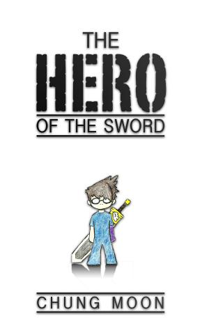 Cover of the book The Hero of the Sword by Chrissie Buhr