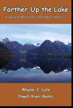 Cover of the book Farther Up the Lake by Wayne J. Lutz