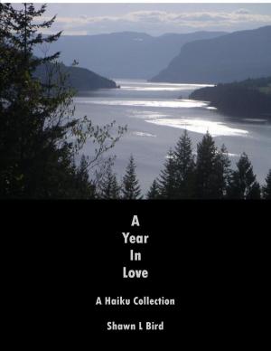 Cover of the book A Year in Love: A Haiku Collection by King Samuel Benson