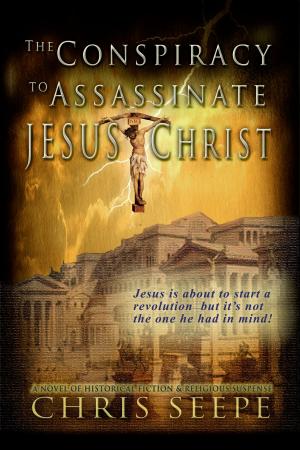 Cover of The Conspiracy to Assassinate Jesus Christ