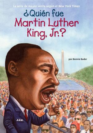 Cover of the book ¿Quién fue Martin Luther King, Jr.? by L.J.R. Kelly