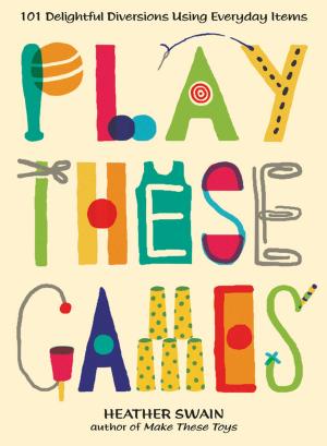 Cover of the book Play These Games by Elizabeth Little