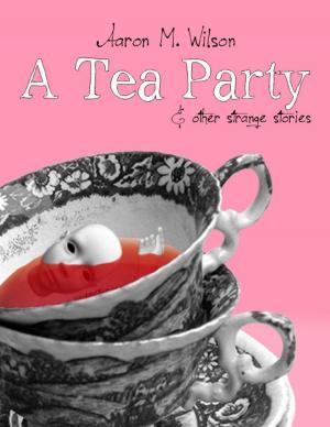 Book cover of A Tea Party & Other Strange Stories