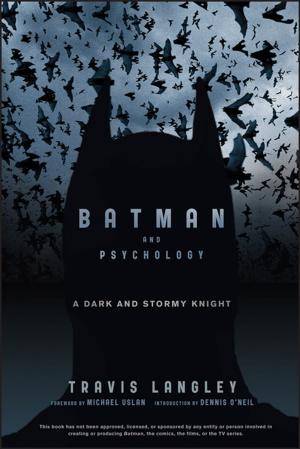Cover of the book Batman and Psychology by Debra M. Eldredge DVM, Liisa D. Carlson DVM, Delbert G. Carlson DVM, James M. Giffin MD