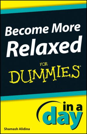 Cover of the book Become More Relaxed In A Day For Dummies by Darrell J. Fasching, Dell deChant, David M. Lantigua