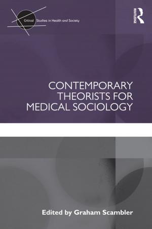 Cover of the book Contemporary Theorists for Medical Sociology by Steven J. Sandage, Jeannine K. Brown