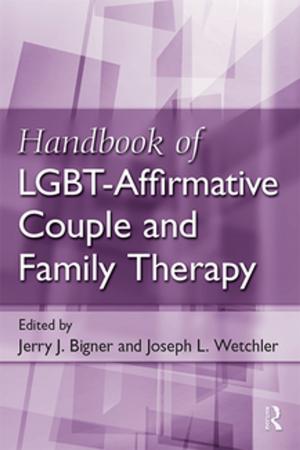Cover of the book Handbook of LGBT-Affirmative Couple and Family Therapy by Emmy van Deurzen