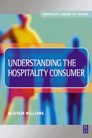 Cover of the book Understanding the Hospitality Consumer by Peter Ainsworth