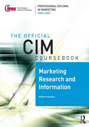 Cover of the book CIM Coursebook 08/09 Marketing Research and Information by Ana Marta González