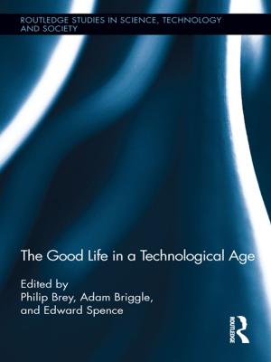 Cover of the book The Good Life in a Technological Age by Bogdan Wolf