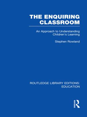Cover of the book The Enquiring Classroom (RLE Edu O) by Ashley Thompson