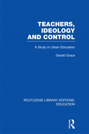 Cover of the book Teachers, Ideology and Control (RLE Edu N) by Laura Golding, Judith Moss