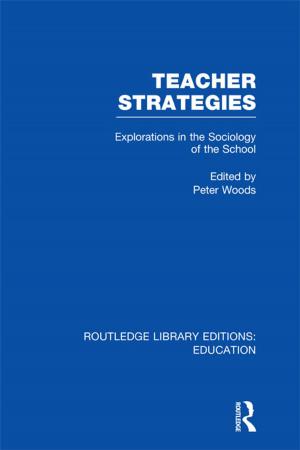 Cover of the book Teacher Strategies (RLE Edu L) by Scott E. Robinson, James W. Stoutenborough, Arnold Vedlitz