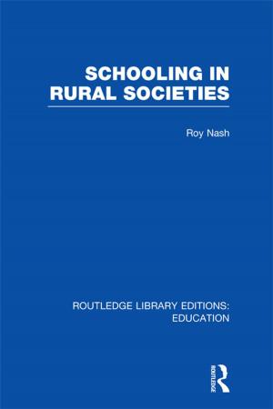 Cover of the book Schooling in Rural Societies (RLE Edu L) by Claire Taylor, Thea Pitman
