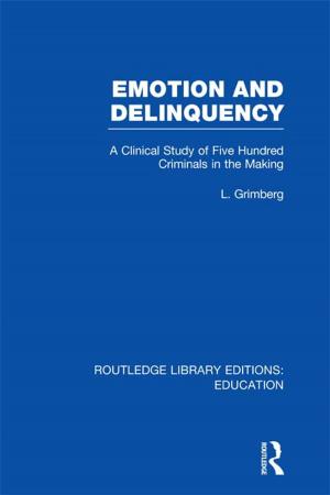 Cover of the book Emotion and Delinquency (RLE Edu L Sociology of Education) by Maduabuchi Muoneme, S.J.
