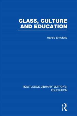 Cover of the book Class, Culture and Education (RLE Edu L) by Keith Moss, Keith J Moss