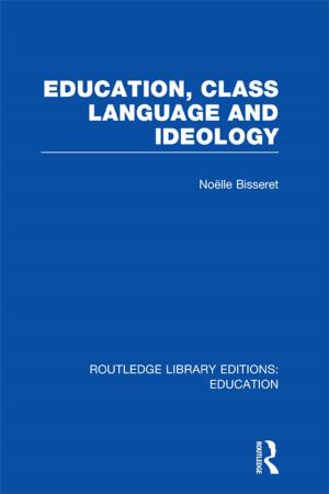 Cover of the book Education, Class Language and Ideology (RLE Edu L) by 