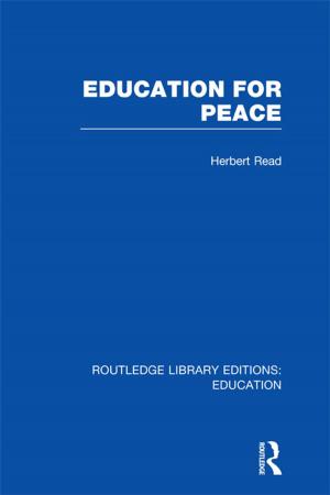 Cover of the book Education for Peace (RLE Edu K) by Christopher Baker, Thomas A. James, John Reader