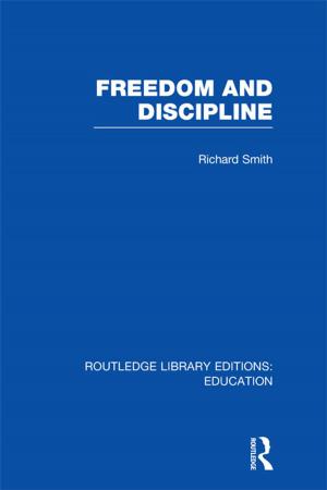 Cover of the book Freedom and Discipline (RLE Edu K) by Pilar O'Cadiz