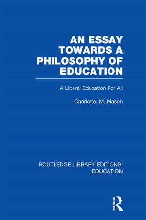 Cover of the book An Essay Towards A Philosophy of Education (RLE Edu K) by 