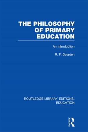 bigCover of the book The Philosophy of Primary Education (RLE Edu K) by 