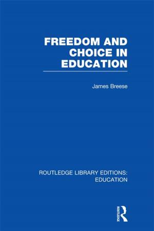 Cover of the book Freedom and Choice in Education (RLE Edu K) by Akhil Kumar