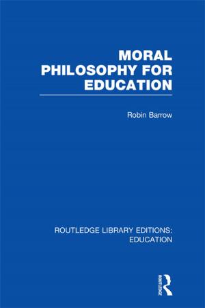Cover of the book Moral Philosophy for Education (RLE Edu K) by James Morley, Masashi Nishihara