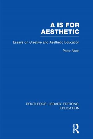 Cover of the book Aa is for Aesthetic (RLE Edu K) by Caroline Coffin, Mary Jane Curry, Sharon Goodman, Ann Hewings, Theresa Lillis, Joan Swann