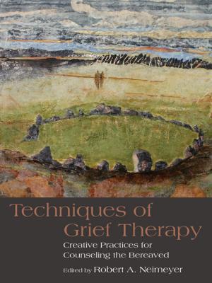 Cover of the book Techniques in Grief Therapy by Peter Elfer, Elinor Goldschmied, Dorothy Y. Selleck