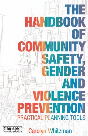 Cover of the book The Handbook of Community Safety Gender and Violence Prevention by Christopher P. Gibson