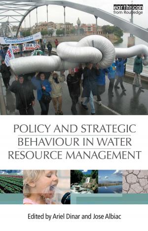 Cover of the book Policy and Strategic Behaviour in Water Resource Management by Juan E. Tazón