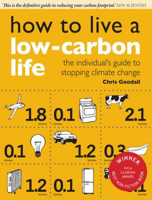 Cover of the book How to Live a Low-Carbon Life by Tim Crook