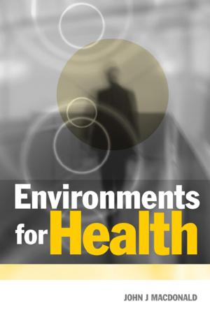 Cover of the book Environments for Health by Tulus Tahi Hamonangan Tambunan