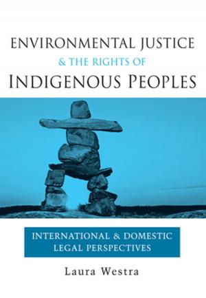 Cover of the book Environmental Justice and the Rights of Indigenous Peoples by Vicki Dent