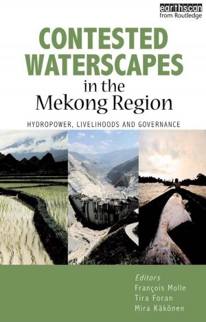Cover of the book Contested Waterscapes in the Mekong Region by Hirst, Paul, Paul Hirst Professor of Social Theory, Birkbeck College, London.