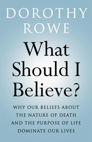 Cover of the book What Should I Believe? by Judith Whyte