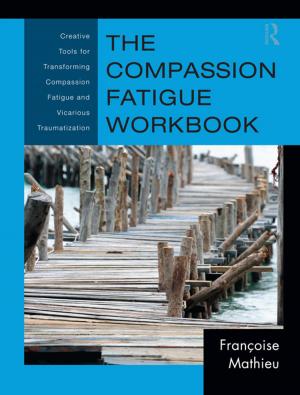 Cover of the book The Compassion Fatigue Workbook by Valerie Walkerdine