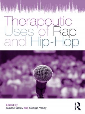 Cover of the book Therapeutic Uses of Rap and Hip-Hop by Alexandra Bounia