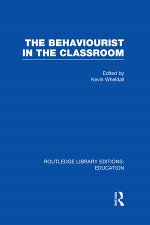 Cover of the book The Behaviourist in the Classroom by Betina Entzminger