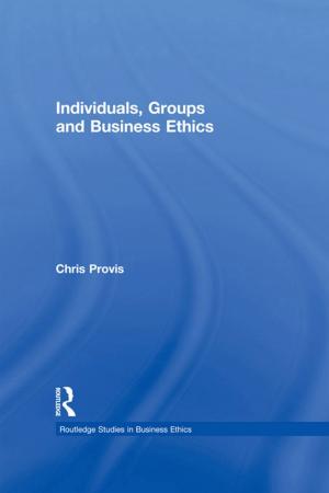 Cover of the book Individuals, Groups, and Business Ethics by 王奇