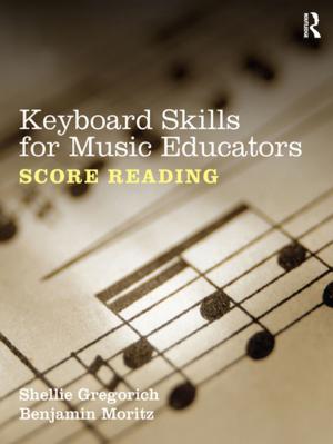 Cover of the book Keyboard Skills for Music Educators: Score Reading by Geoffrey N Hudson, Tim Madge, Keith Sturges