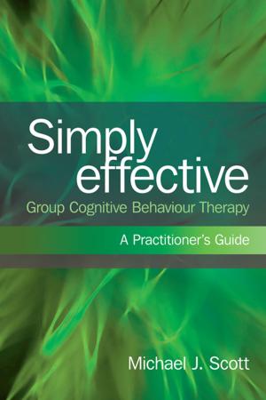Cover of the book Simply Effective Group Cognitive Behaviour Therapy by Kevin Thwaites, Ian Simkins